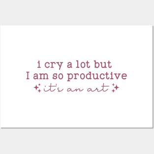 I cry a lot, but I am so productive Shirt | It's an art | Mental Health Posters and Art